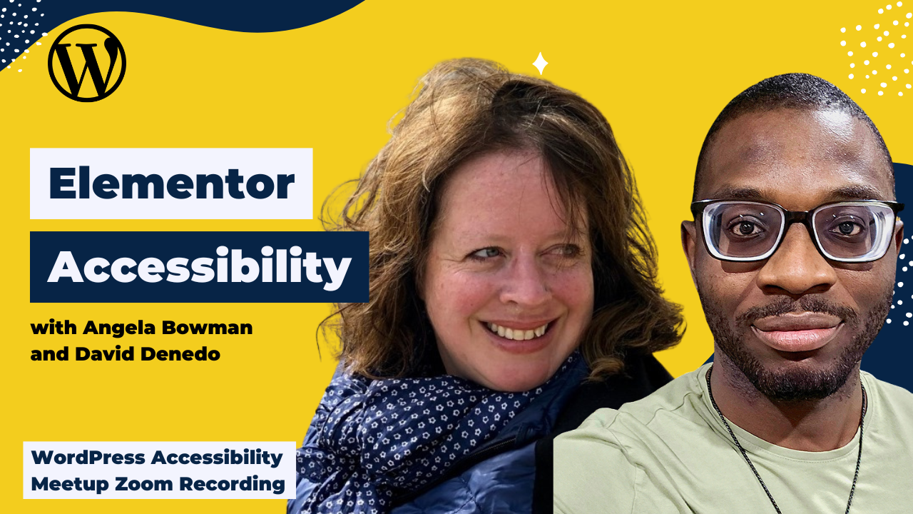Elementor Accessibility Angela Bowman and David Denedo